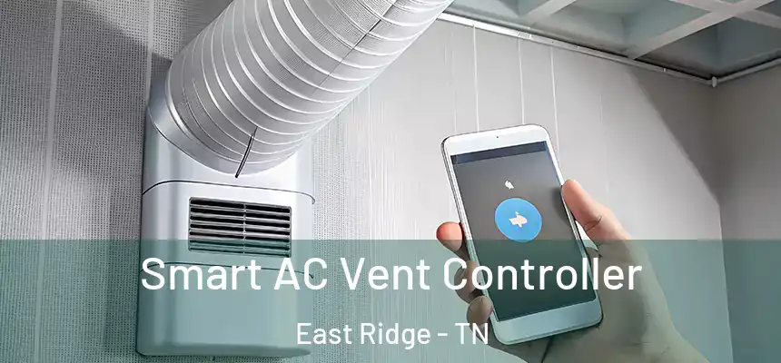  Smart AC Vent Controller East Ridge - TN